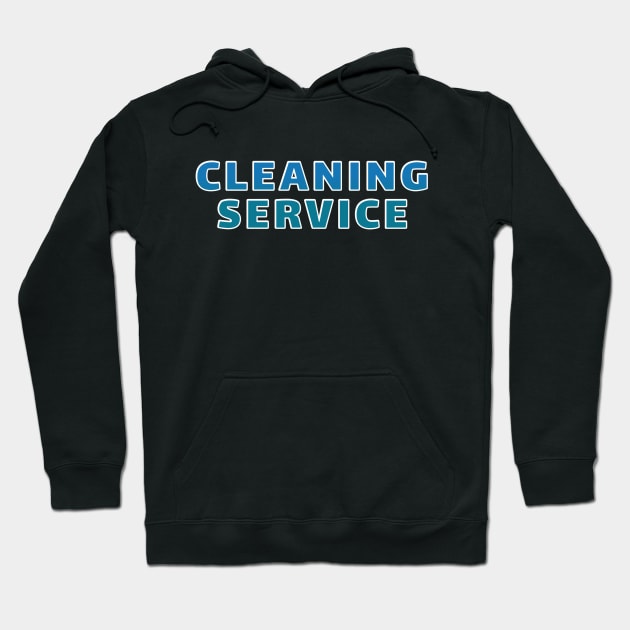 Cleaning Service Hoodie by Pablo_jkson